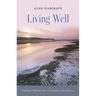 Living Well: Finding a 'Rule of Life' to Revitalize and Sustain Us