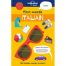 Lonely Planet Kids First Words - Italian: 100 Words to Learn & Use When Traveling Food, Transport, Animals, Weather Features Bold Illustrations & Pron
