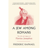 A Jew Among Romans: The Life and Legacy of Flavius Josephus