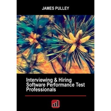 Interviewing & Hiring Software Performance Test Professionals