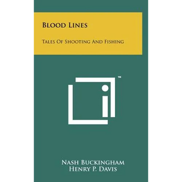 Blood Lines: Tales Of Shooting And Fishing