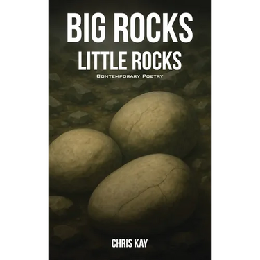 Big Rocks Little Rocks: A Collection Of Contemporary Poetry