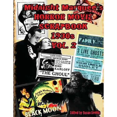 Midnight Marquee's HORROR MOVIE SCRAPBOOK 1930s Vol. 2