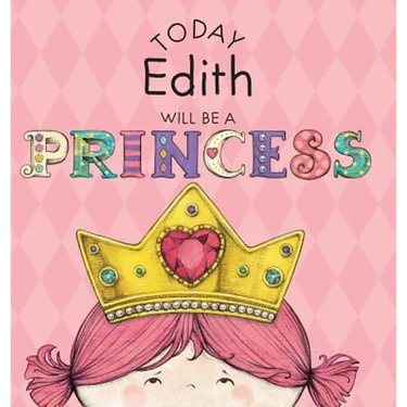 Today Edith Will Be a Princess