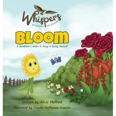 Bloom: A Dandelion's Wish-A Story of Being Yourself