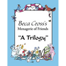 Beca Cross's Menagerie of Friends: A Trilogy