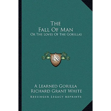 The Fall Of Man: Or The Loves Of The Gorillas