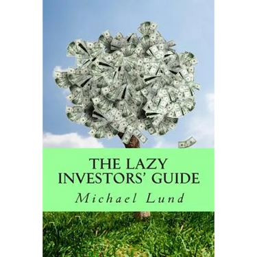 The Lazy Investors' Guide