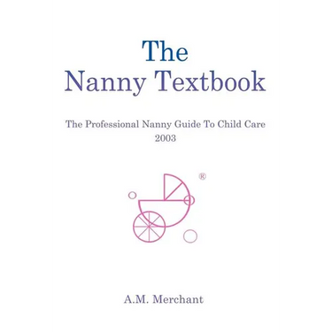 The Nanny Textbook: The Professional Nanny Guide To Child Care 2003