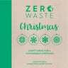 Zero Waste: Christmas: Crafty Ideas for Sustainable Christmas Solutions