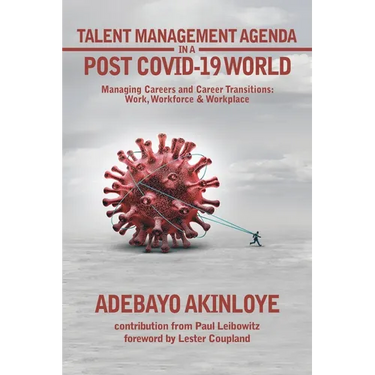Talent Management Agenda in a Post Covid-19 World: Managing Careers and Career Transitions: Work, Workforce & Workplace