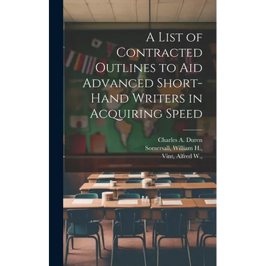 A List of Contracted Outlines to Aid Advanced Short-hand Writers in Acquiring Speed