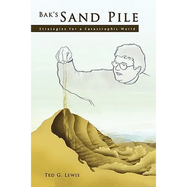Bak's Sand Pile: Strategies for a Catastrophic World