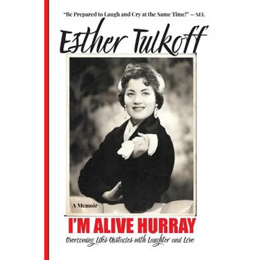 I'M ALIVE HURRAY Overcoming Life's Obstacles with Laughter and Love(memoir): Best Memoir to Help You Write Your Own Memoir 5 Star Reviews!