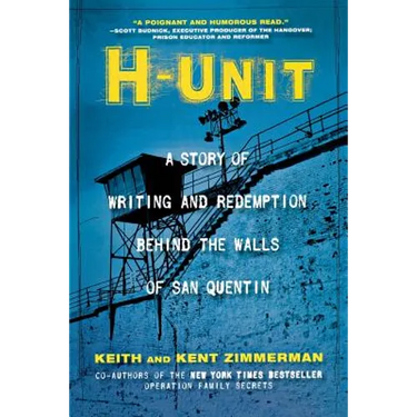 H-Unit: A Story of Writing and Redemption Behind the Walls of San Quentin
