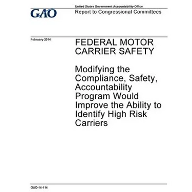 Federal motor carrier safety, modifying the compliance, safety, accountability program would improve the ability to identify high risk carriers: repor