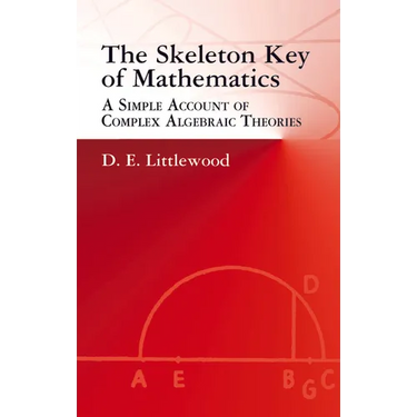 The Skeleton Key of Mathematics: A Simple Account of Complex Algebraic Theories