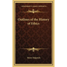 Outlines of the History of Ethics