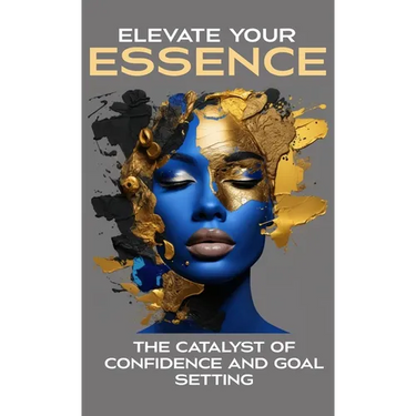 Elevate Your Essence: The Catalyst of Confidence and Goal Setting