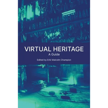 Virtual Heritage: A Guide