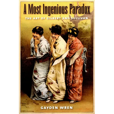 A Most Ingenious Paradox: The Art of Gilbert and Sullivan