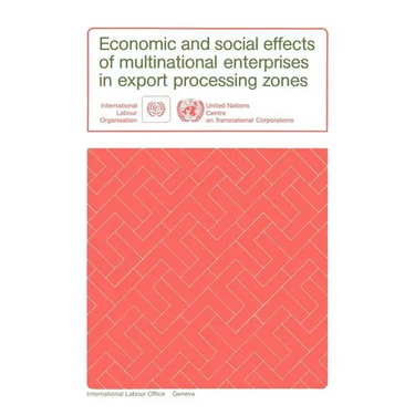 Economic and social effects of multinational enterprises in export processing zones