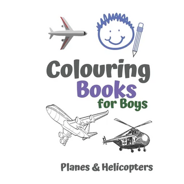 Colouring Books for Boys Planes & Helicopters: Awesome Cool Planes & Helicopters Colouring Book For Boys Aged 6-12