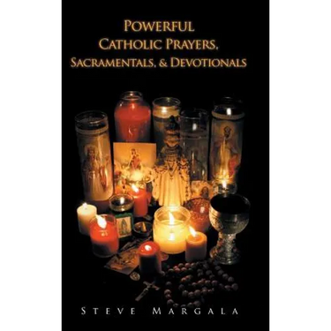 Powerful Catholic Prayers, Sacramentals, and Devotionals