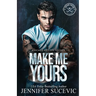 Make Me Yours (Model Cover): A Friends-to-lovers Close Proximity Sports Romance