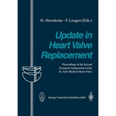 Update in Heart Valve Replacement: Proceedings of the Second European Symposium on the St. Jude Medical Heart Valve