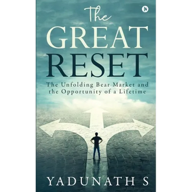 The Great Reset: The Unfolding Bear Market and the Opportunity of a Lifetime