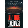 Beating Average: A Story to Extraordinary