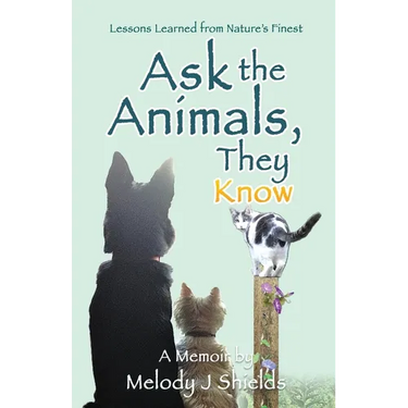 Ask the Animals, They Know: Lessons Learned from Nature's Finest