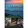 Talking Appalachian: Voice, Identity, and Community