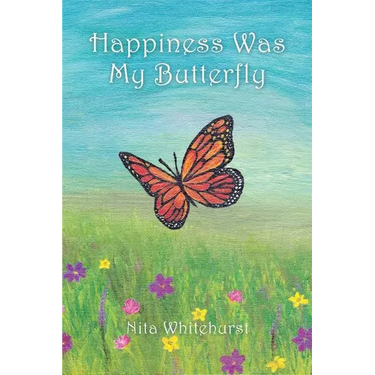 Happiness Was My Butterfly