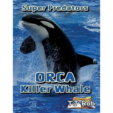 Orca Killer Whale: (Age 5 - 8)