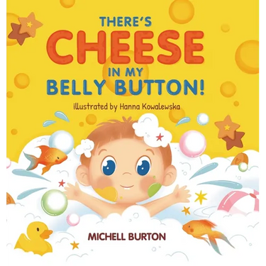 There's Cheese in My Belly Button