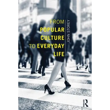 From Popular Culture to Everyday Life