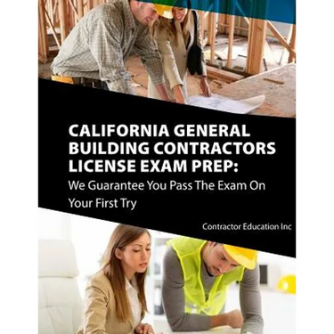 California Contractors License Exam Prep: We Guarantee You Pass The Exam On Your First Try