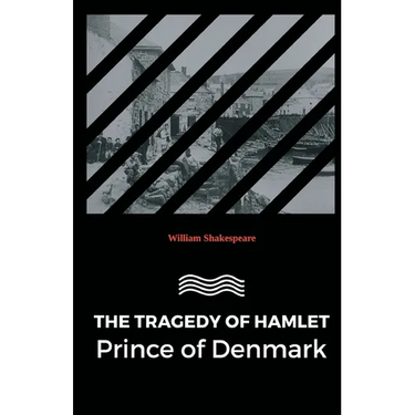 The Tragedy of Hamlet Prince of Denmark
