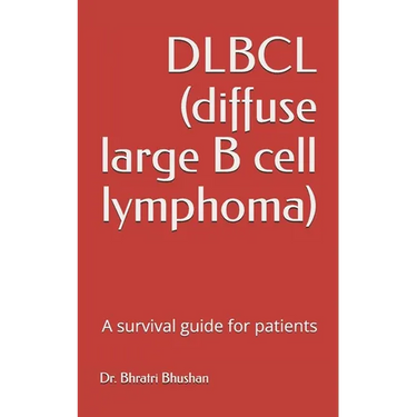 DLBCL (diffuse large B cell lymphoma): A survival guide for patients