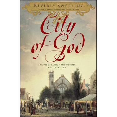City of God: A Novel of Passion and Wonder in Old New York