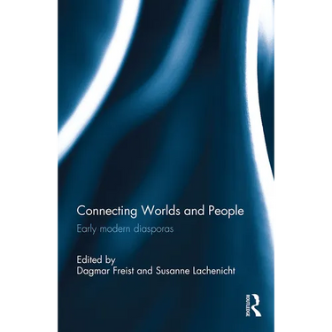 Connecting Worlds and People: Early modern diasporas