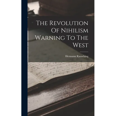The Revolution Of Nihilism Warning To The West