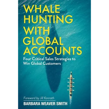 Whale Hunting With Global Accounts: Four Critical Sales Strategies to Win Global Customers