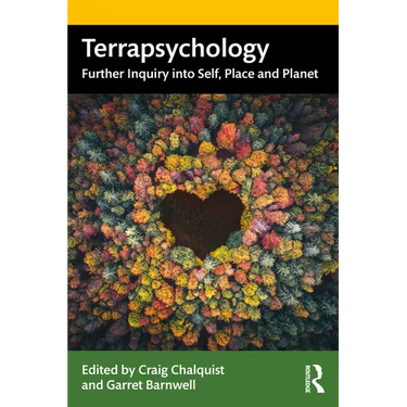 Terrapsychology: Further Inquiry into Self, Place and Planet