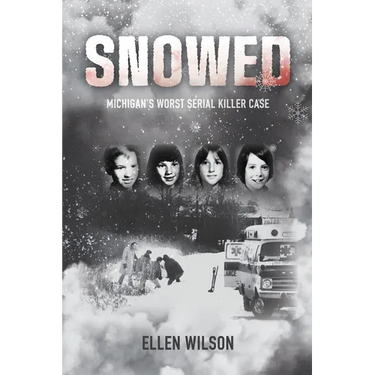 Snowed: Michigan's Worst Serial Killer Case