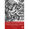Music and Power in Early Modern Spain: Harmonic Spheres of Influence