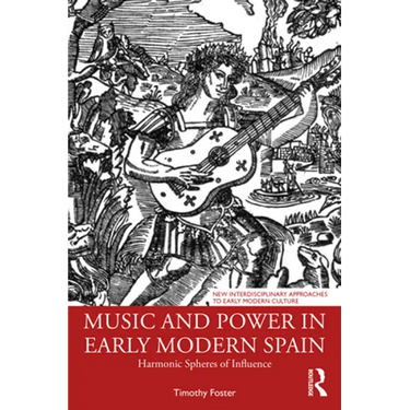 Music and Power in Early Modern Spain: Harmonic Spheres of Influence
