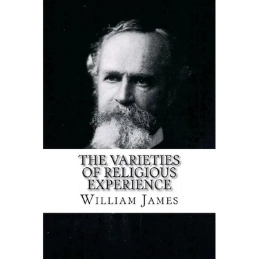 The Varieties of Religious Experience William James